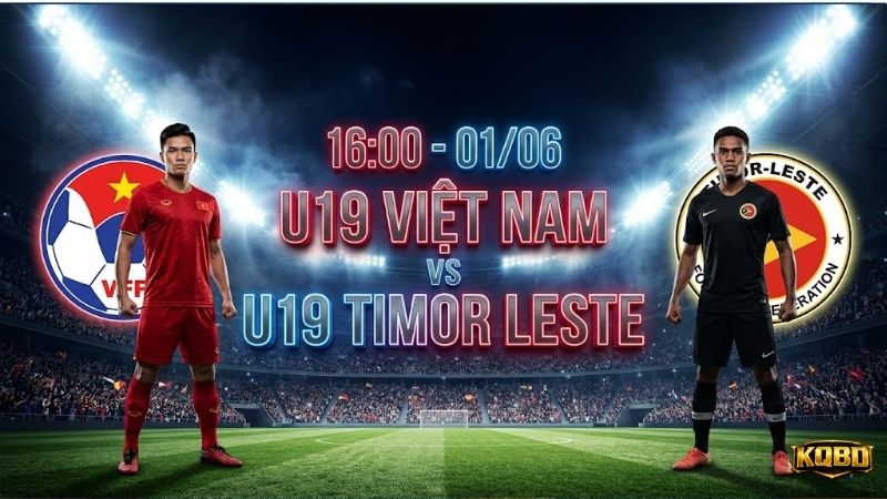 Nhan-dinh-bong-da-U19-Viet-Nam-vs-U19-Timor-Leste-16h00-ngay-16