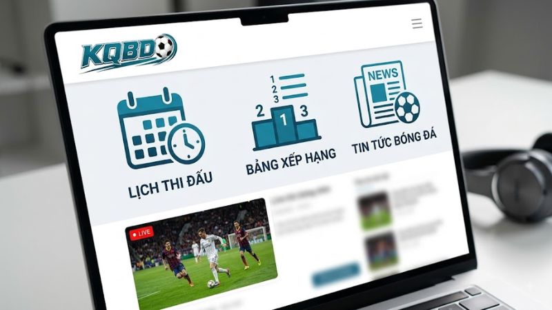 Các chuyên mục dịch vụ đa dạng hỗ trợ người dùng tra cứu kqbd và thông tin bóng đá chuyên sâu
